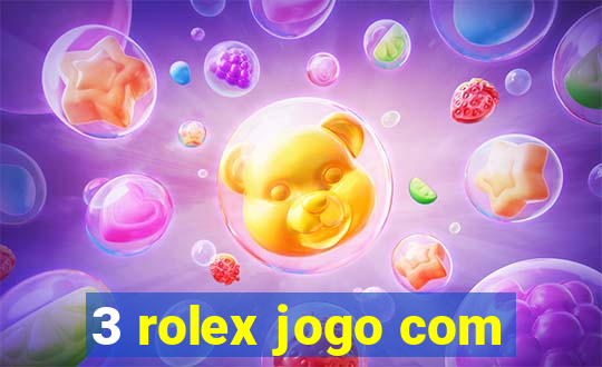 3 rolex jogo com